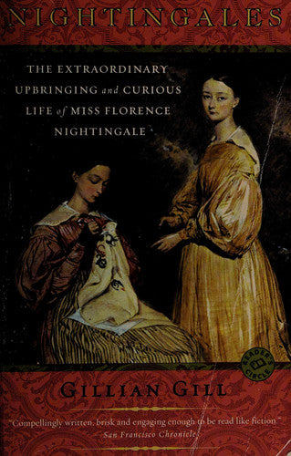 Nightingales: The Extraordinary Upbringing and Curious Life of Miss Florence Nightingale