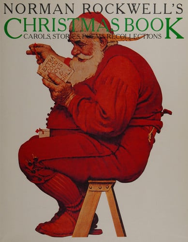 Norman Rockwell's Christmas Book : Carols, Stories, Poems, Recollections