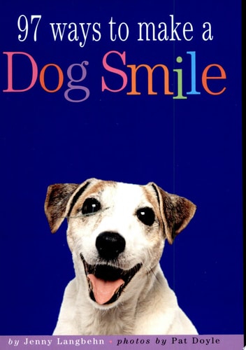 97 Ways to Make Your Dog Smile