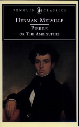 Pierre: or, The Ambiguities (Penguin Classics)