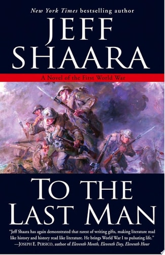 To the Last Man: A Novel of the First World War