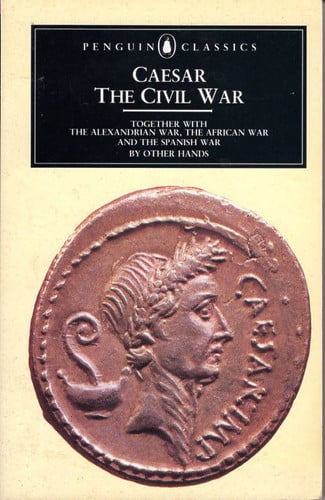 The Civil War of Caesar (Penguin Classics)