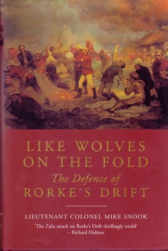 Like Wolves on the Fold: The Defence of Rorke's Drift