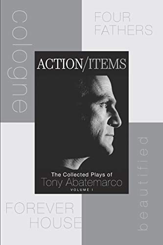 ACTION/ITEMS: The Collected Plays of Tony Abatemarco, Volume 1
