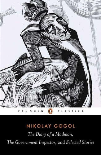 The Diary of a Madman, The Government Inspector, and Selected Stories (Penguin Classics)