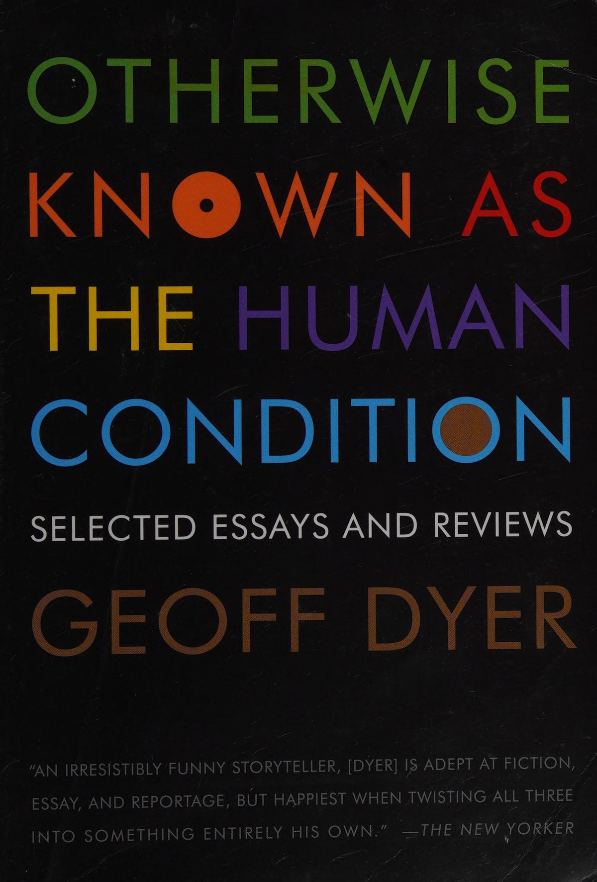 Otherwise Known as the Human Condition: Selected Essays and Reviews