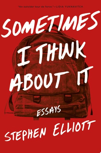 Sometimes I Think About It: Essays