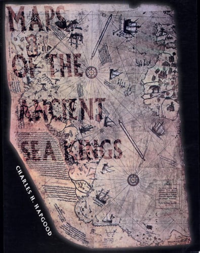 Maps of the Ancient Sea Kings: Evidence of Advanced Civilization in the Ice Age