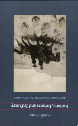 Indians, Infants and Infantry: Andrew and Elizabeth Burt on the Frontier