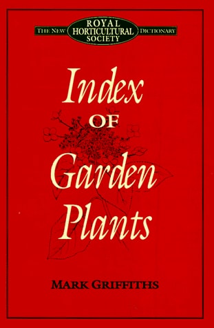 Index of Garden Plants: The New Royal Horticultural Society Dictionary