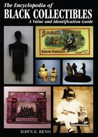 The Encyclopedia of Black Collectibles: A Value and Identification Guide