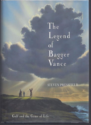 The Legend of Bagger Vance: A Novel of Golf and the Game of Life