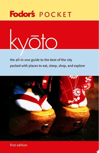 Fodor's Pocket Kyoto, 1st Edition: The All-in-One Guide to the Best of the City Packed with Places to Eat, Sleep, Shop, and Explore (Travel Guide)