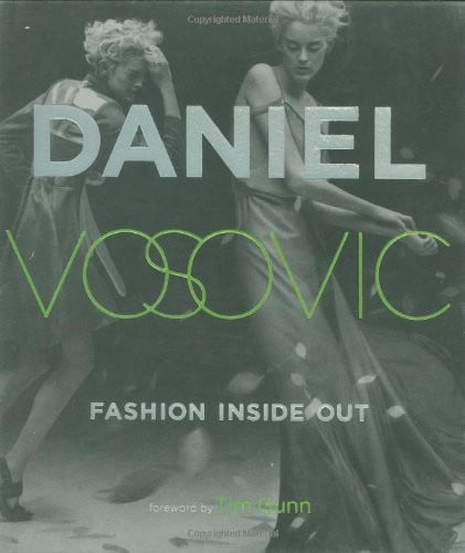 Fashion Inside Out: Daniel V's Guide to How Style Happens from Inspiration to Runway & Beyond