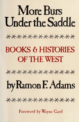 More Burs Under the Saddle: Books and Histories of the West