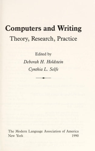 Computers and Writing: Theory, Research, Practice
