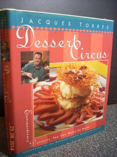 Dessert Circus: Extraordinary Desserts You Can Make At Home (Pbs Series)