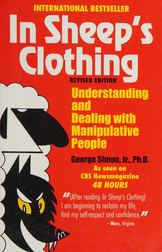 In Sheep's Clothing: Understanding and Dealing with Manipulative People