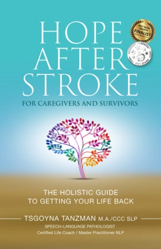 Hope After Stroke for Caregivers and Survivors: The Holistic Guide To Getting Your Life Back