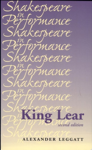 King Lear: Second edition (Shakespeare in Performance)