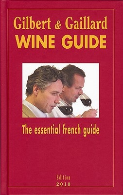 Gilbert & Gaillard Wine Guide 2010: The essential French Guide (Gilbert & Gaillard Wine Guides (Hardcover))