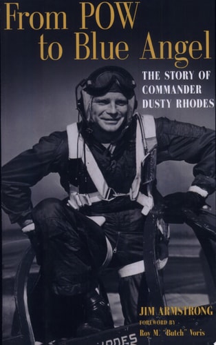 From POW to Blue Angel: The Story of Commander Dusty Rhodes