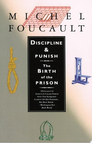 Discipline & Punish: The Birth of the Prison