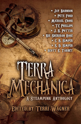 Terra Mechanica: A Steampunk Anthology