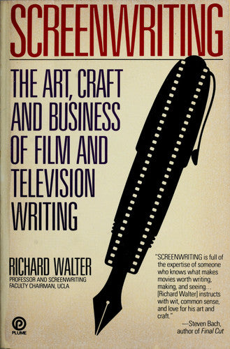 Screenwriting: The Art, Craft, and Business of Film and Television Writing (Plume)