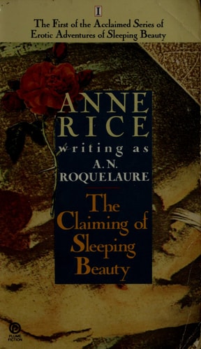 The Claiming of Sleeping Beauty :The First of the Acclaimed Series of Erotic Adventures of Sleeping Beauty