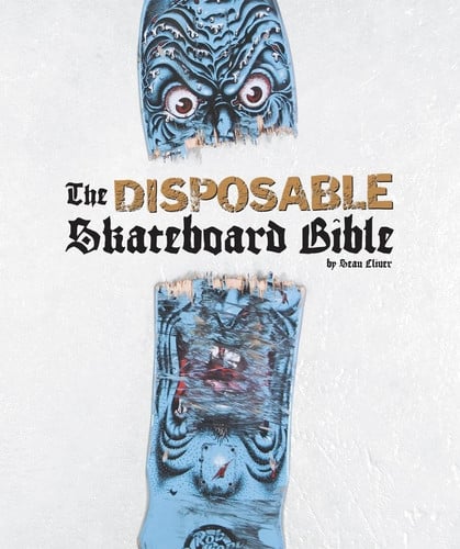 The Disposable Skateboard Bible: 10th Anniversary Edition