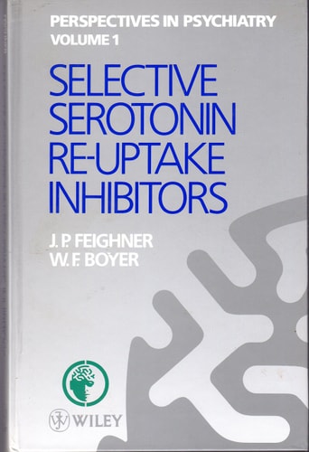 Selective Serotonin Re-Uptake Inhibitors: The Clinical Use of Citalopram, Fluoxetine, Fluvoxamine, Paroxetine, and Sertraline (Perspectives in Psychiatry)