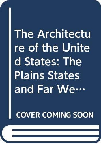 The Architecture of the United States: The Plains States and Far West