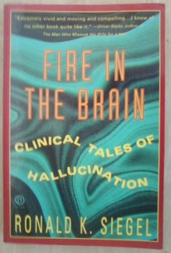 Fire in the Brain: Clinical Tales of Hallucination