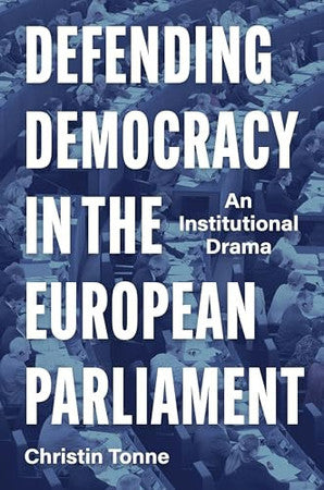 Defending Democracy in the European Parliament: An Institutional Drama
