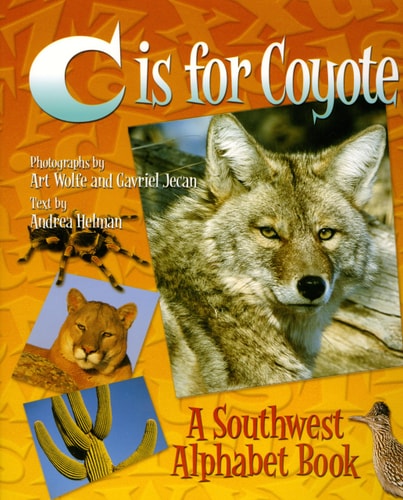C Is for Coyote : A Southwest Alphabet Book