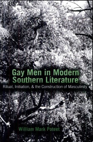 Gay Men in Modern Southern Literature: Ritual, Initiation, and the Construction of Masculinity