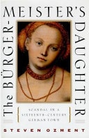 The Burgermeister's Daughter: Scandal in a Sixteenth-Century German Town