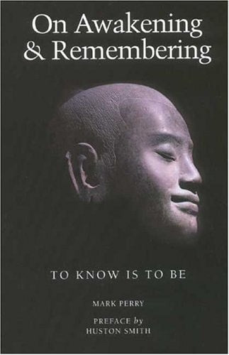 On Awakening & Remembering: To Know is To Be