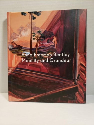 Anna Freeman Bentley: Mobility and Grandeur