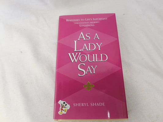 As a Lady Would Say: Responses to Life's Important and Sometimes Awkward Situations (Gentlemanners)