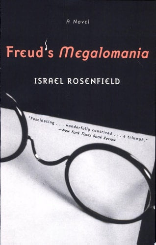 Freud's Megalomania: A Novel
