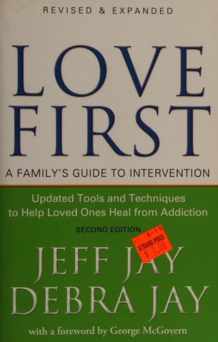 Love First: A Family's Guide to Intervention