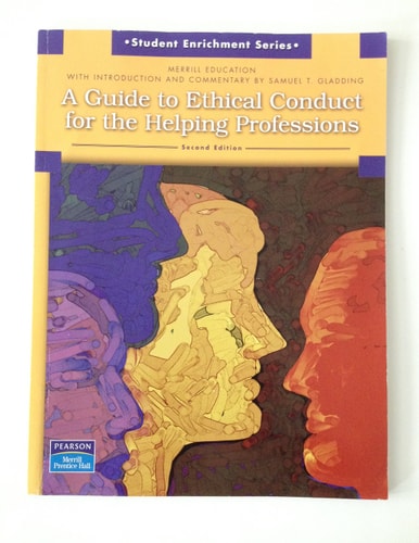 A Guide to Ethical Conduct for the Helping Professions