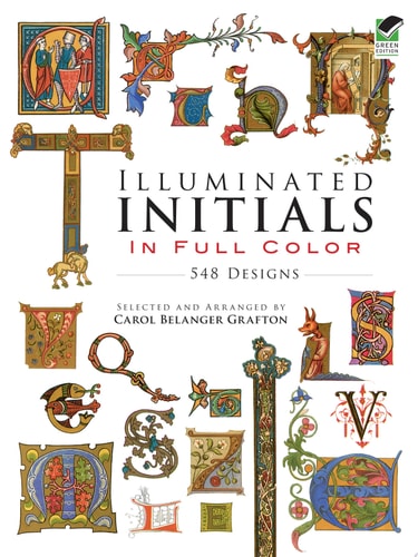 Illuminated Initials in Full Color: 548 Designs (Dover Pictorial Archive)