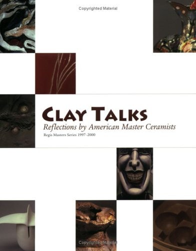 Clay Talks: Reflections by American Master Ceramists