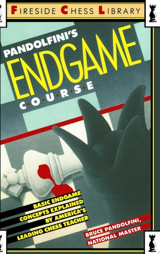 Pandolfini's Endgame Course: Basic Endgame Concepts Explained by America's Leading Chess Teacher (Fireside Chess Library)
