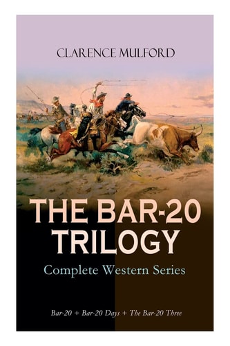 THE BAR-20 TRILOGY: Complete Western Series