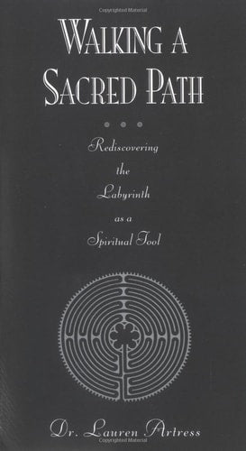 Walking a Sacred Path: Rediscovering the Labyrinth as a Spiritual Tool