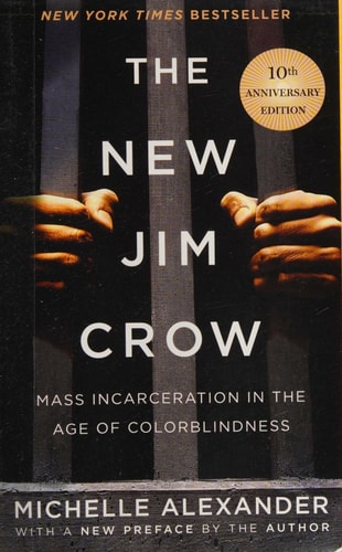 The New Jim Crow: Mass Incarceration in the Age of Colorblindness - 10th Anniversary Edition